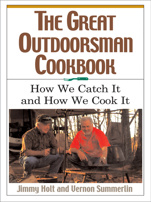 Title details for The Great Outdoorsman Cookbook by Jimmy Holt - Available